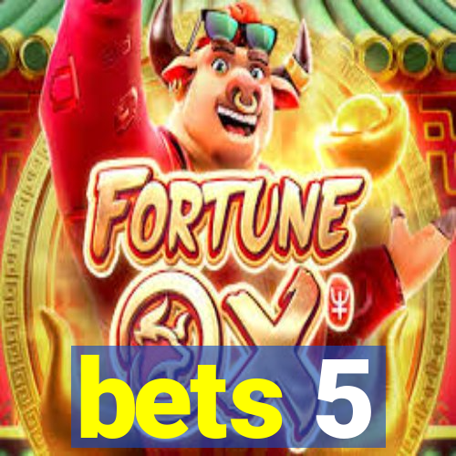 bets 5